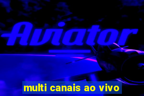 multi canais ao vivo